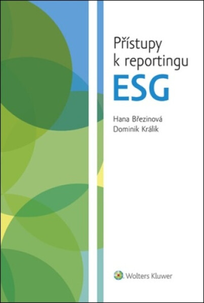 Přístupy k reportingu ESG - Hana Březinová; Dominik Králík