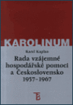 Rada vzájemné hospodářské pomoci Československo 1957-1967 Karel Kaplan