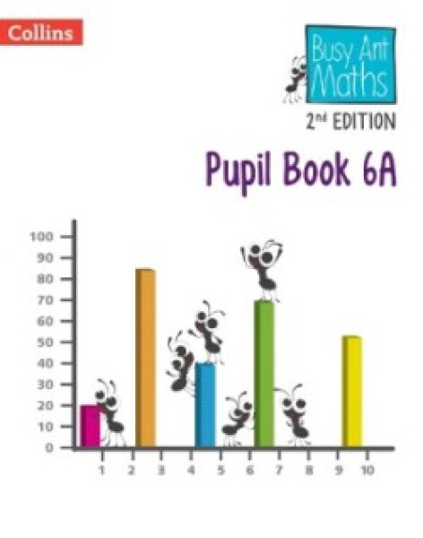 Busy Ant Maths Pupil Book 6A (2nd Edition) - Glithro Linda; Jurgensen Elizabeth; Mumford, Jeanette; Roberts Sandra