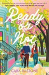 Ready or Not: A heartfelt, friends-to-lovers romance from the audio-bestselling author of CALL ME MAYBE! - Cara Bastone