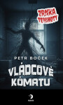 Vládcové kómatu - Petr Boček