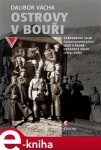 Ostrovy v bouři. Každodenní život československých legií v ruské občanské válce (1918-1920) - Dalibor Vácha e-kniha