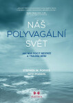 Náš polyvagální svět - Jak nás pocit bezpečí a trauma mění - Stephen W. Porges, Seth Porges