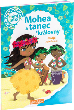 Mohea a tanec královny - Příběhy pro nejmenší - Nadja