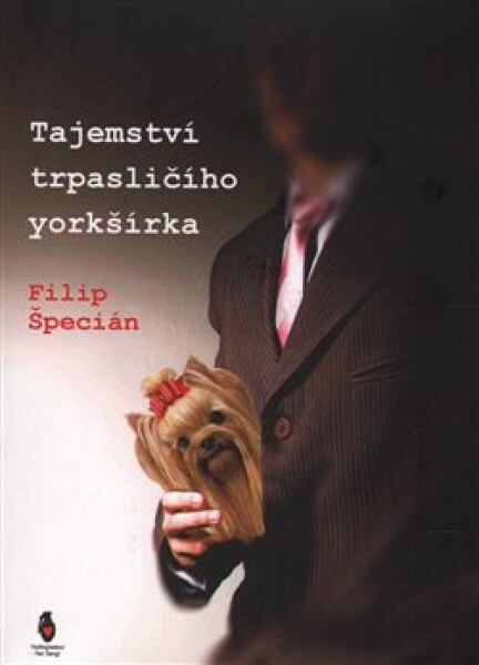 Tajemství trpasličího yorkšírka - Filip Špecián