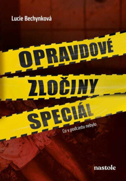 Opravdové zločiny speciál - Lucie Bechynková
