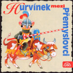 Hurvínek mezi Přemyslovci - Pavel Cmíral