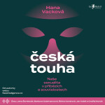 Česká touha - Hana Vacková - audiokniha
