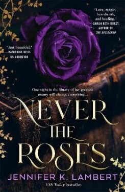 Never the Roses - K. Lambert Jennifer