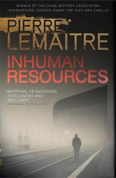 Inhuman Resources - Pierre Lemaitre