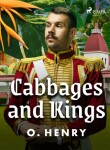 Cabbages and Kings - O. Henry - e-kniha