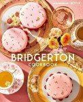 Bridgerton: The Official Cookbook - Regula Ysewijn