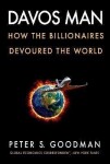 Davos Man : How the Billionaires Devoured the World - Peter S. Goodman