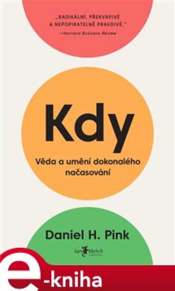 Kdy. Věda a umění dokonalého načasování - Daniel H. Pink e-kniha