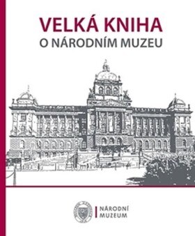 Velká kniha Národním muzeu kolektiv autorů