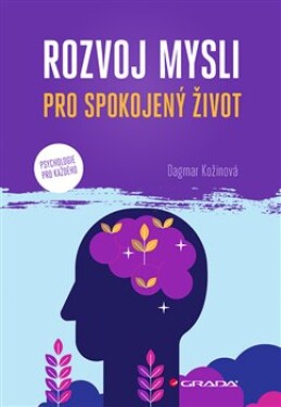 Rozvoj mysli pro spokojený život Dagmar Kožinová