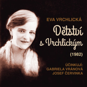 Dětství s Vrchlickým (1982) - Eva Vrchlická - audiokniha