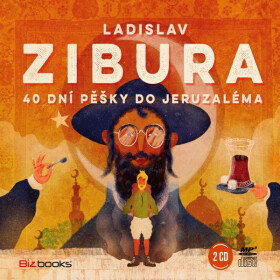 40 dní pěšky do Jeruzaléma - Ladislav Zibura