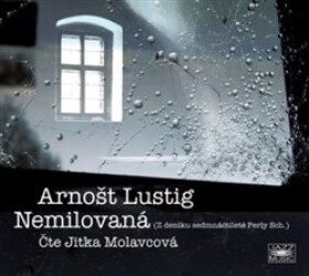 Nemilovaná Arnošt Lustig