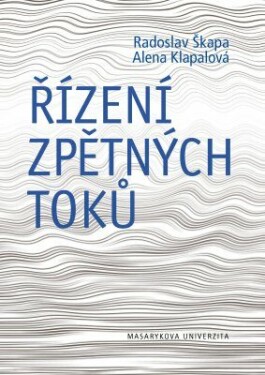 Řízení zpětných toků - Alena Klapalová, Radoslav Škapa - e-kniha