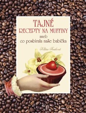 Tajné recepty na muffiny Klára Trnková