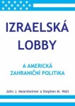 Izraelská lobby a americká zahraniční politika - John J. Mearsheimer