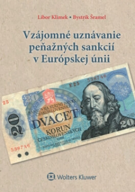 Vzájomné uznávanie peňažných sankcií v Európskej únii - Libor Klimek