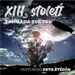 XIII. Století: Zahrada světel - 2 CD - století XIII.