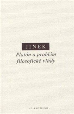 Platón problém filosofické vlády Jakub Jinek