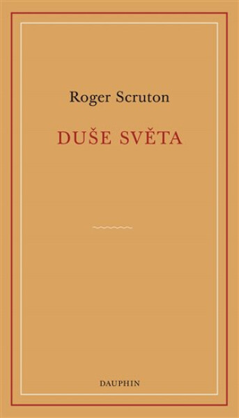 Duše světa - Roger Scruton
