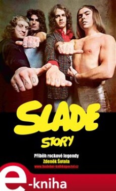 Slade Story. Příběh rockové legendy - Zdeněk Šotola e-kniha