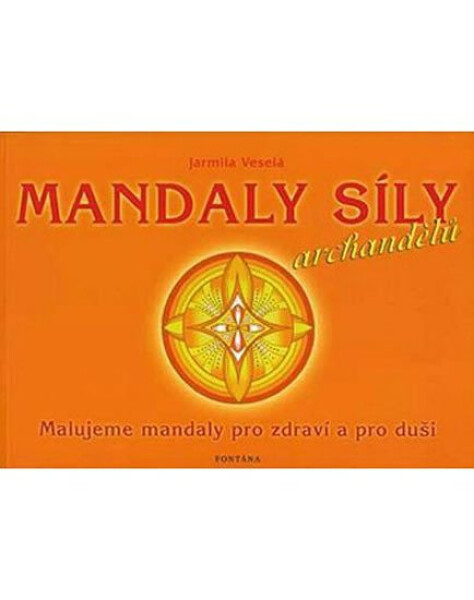Mandaly síly archandělů Jarmila Veselá