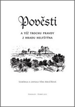 Pověsti též trochu pravdy hradu Helfštýna
