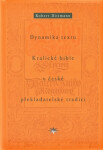 Dynamika textu Kralické bible české překladatelské tradici Robert Dittmann
