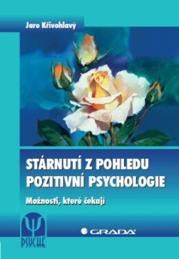 Stárnutí z pohledu pozitivní psychologie - Jaro Křivohlavý - e-kniha
