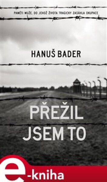 Přežil jsem to Hanuš Bader