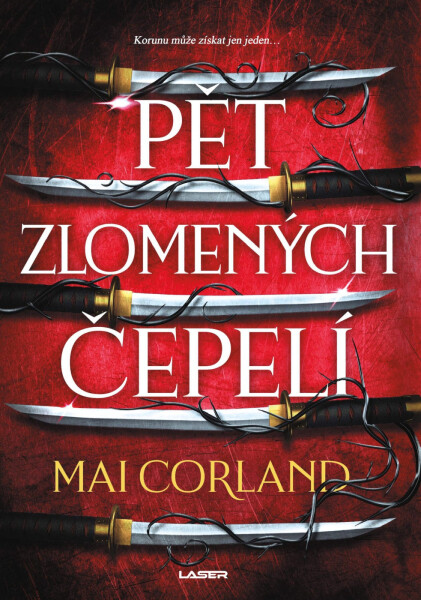 Pět zlomených čepelí - kniha první - Mai Corland