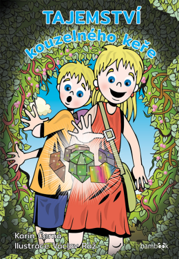 Tajemství kouzelného keře - Václav Ráž, Karin Černá