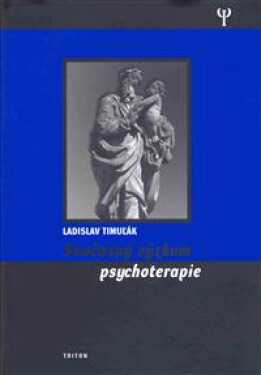 Současný výzkum psychoterapie - Ladislav Timuľák
