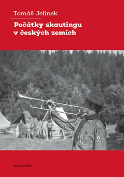 Počátky skautingu v českých zemích - Tomáš Jelínek