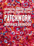 Patchwork inspirace přírodou - Bernadette Mayr