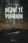 Něžně tě pohřbím - Lenka Petřeková