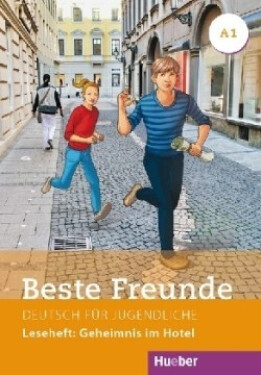 Beste Freunde A1: Leseheft: Geheimnis im Hotel - Annette Vosswinkel