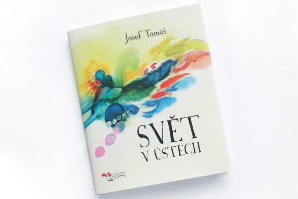 Svět v ústech - Josef Tomáš