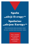 Spolu \"alejí Evropy\" - 100 let nizozemsko-česko-slovenských vztahů - Pieter J. Goedhart, Kryštof Krijt, Jan C. Henneman