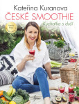 České smoothie - Kuchařka s duší - Kateřina Kuranova