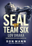 SEAL team six Lov draka - Don Mann, Ralph Pezzullo