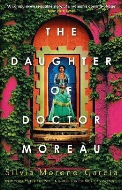 The Daughter of Doctor Moreau, 1. vydání - Silvia Moreno-Garcia