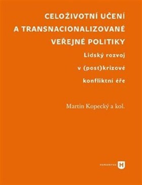 Celoživotní učení transnacionalizované veřejné politiky Martin Kopecký