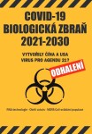 COVID-19 Biologická zbraň 2021-2030: Vytvořily Čína a USA virus pro Agendu 21? Odhalení